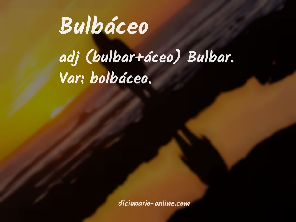 Significado de bulbáceo