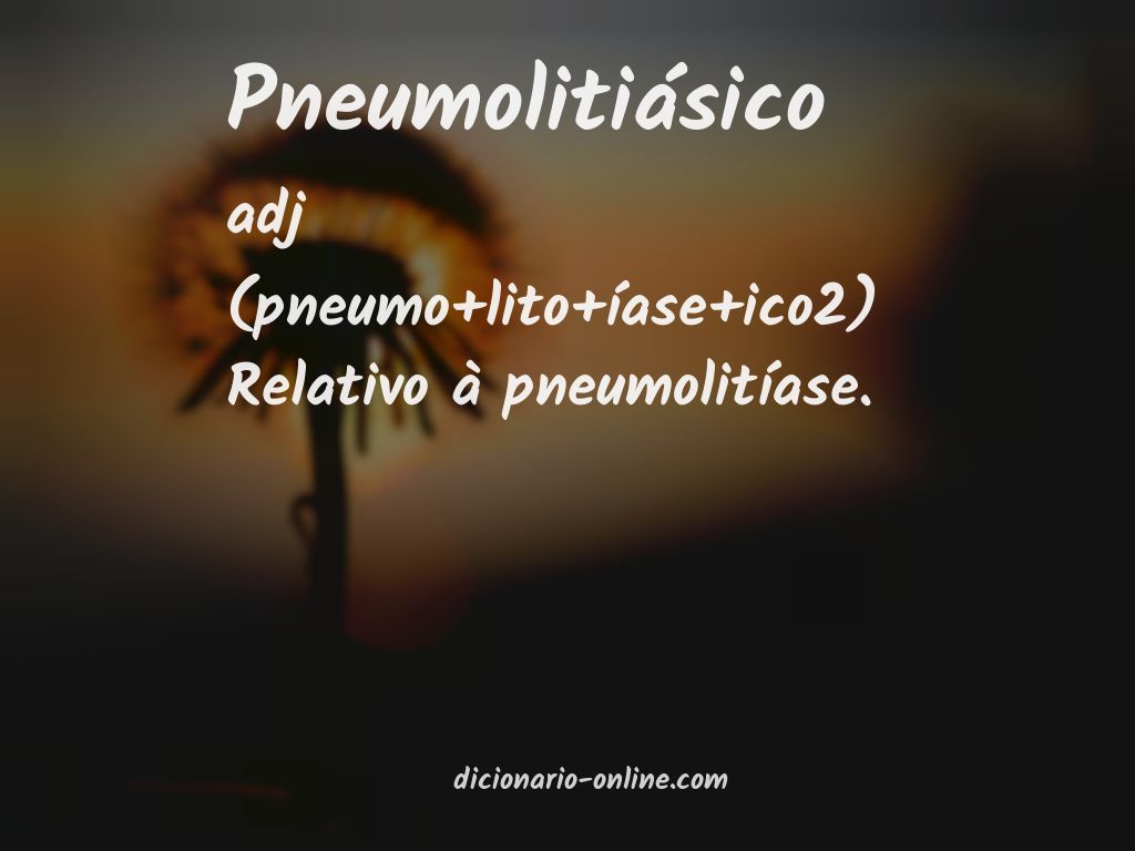 Significado de pneumolitiásico