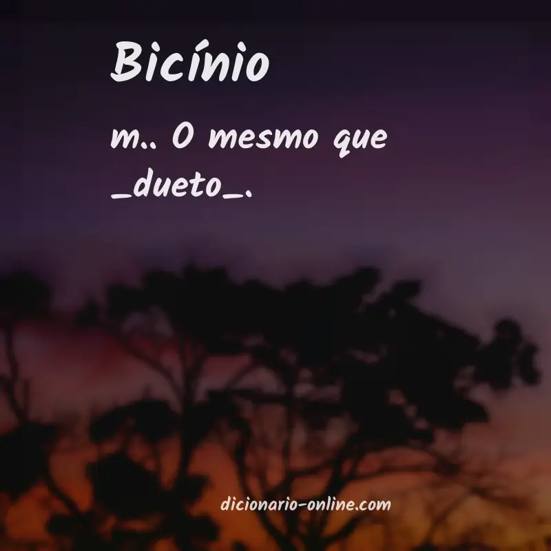 Significado de bicínio