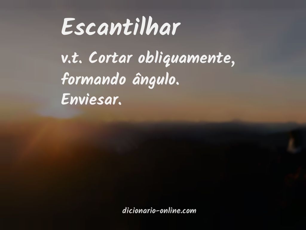 Significado de escantilhar