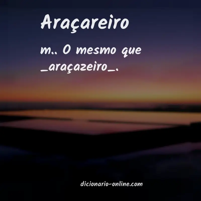 Significado de araçareiro