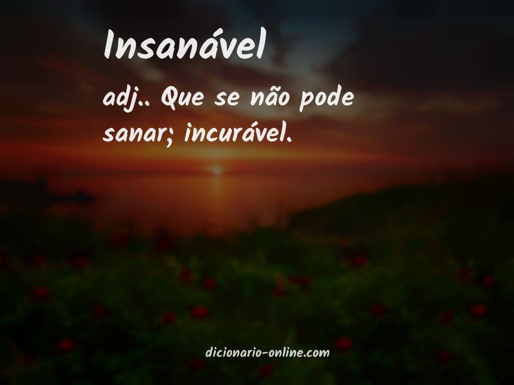 Significado de insanável