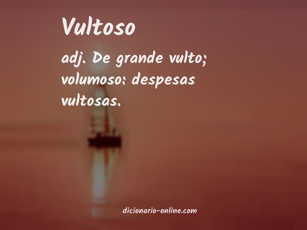 Significado de vultoso