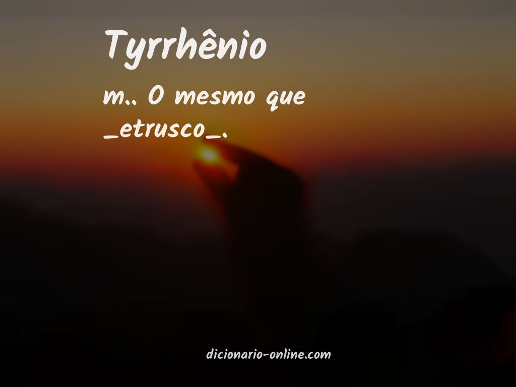 Significado de tyrrhênio