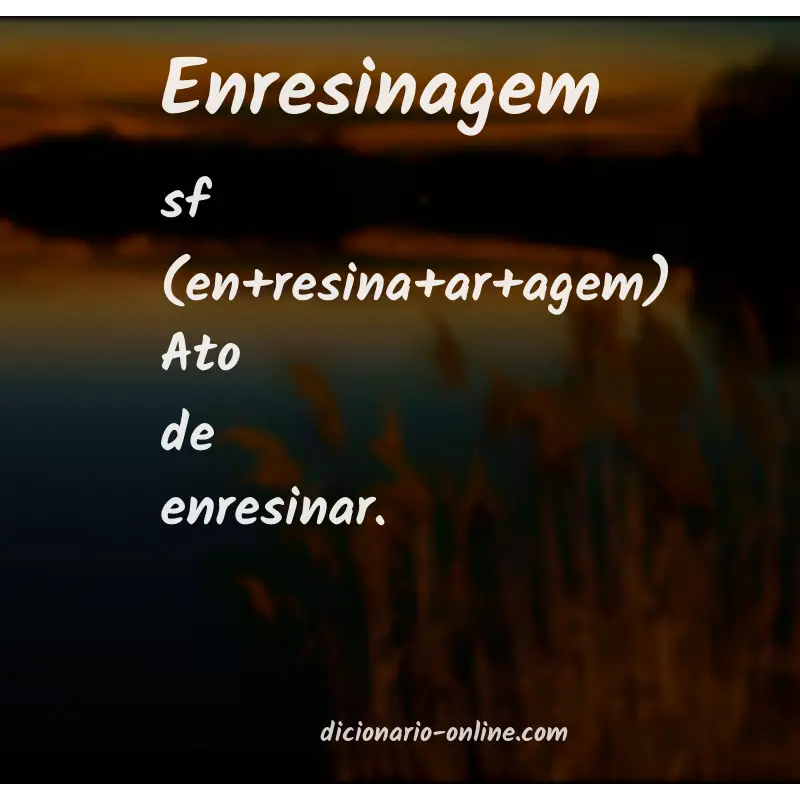 Significado de enresinagem