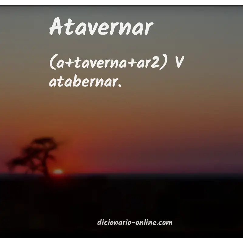 Significado de atavernar