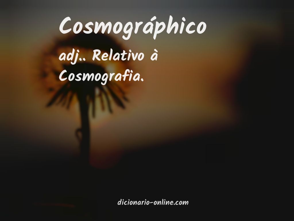 Significado de cosmográphico