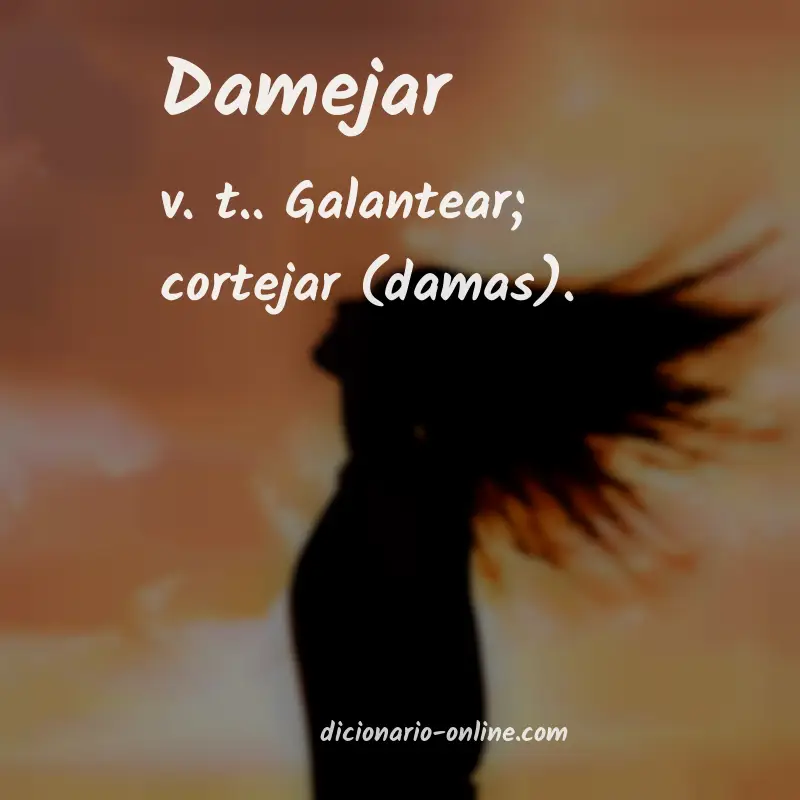 Significado de damejar