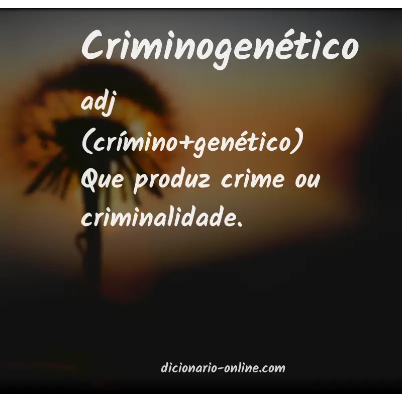 Significado de criminogenético