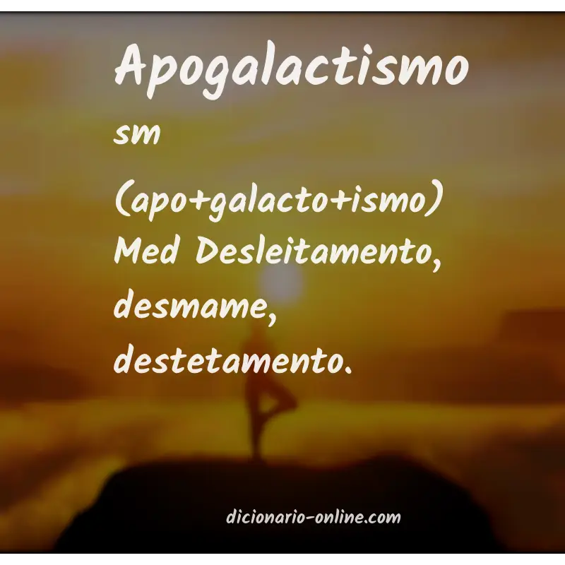 Significado de apogalactismo