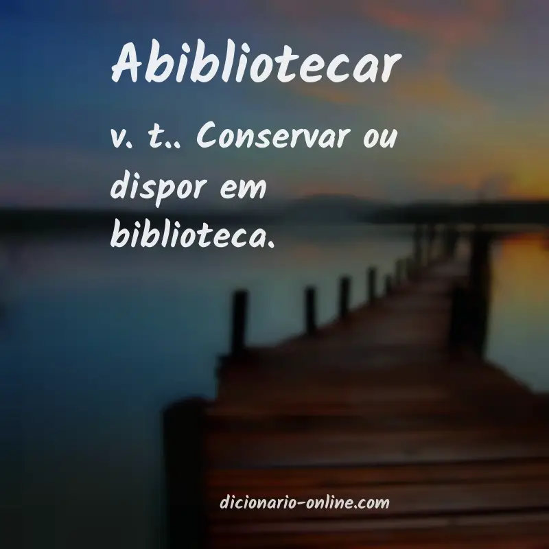 Significado de abibliotecar