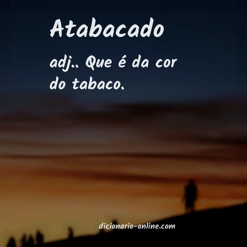 Significado de atabacado