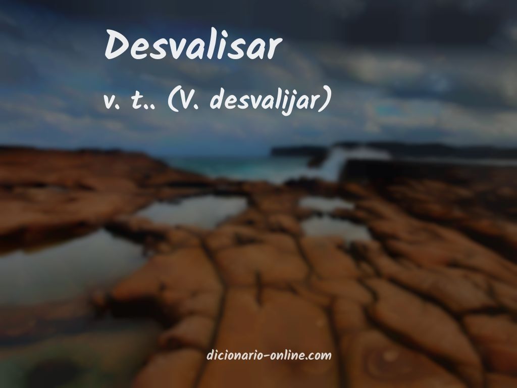 Significado de desvalisar