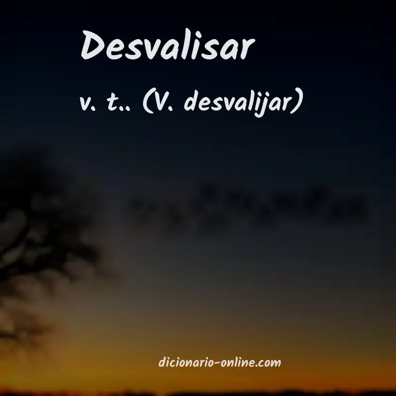 Significado de desvalisar