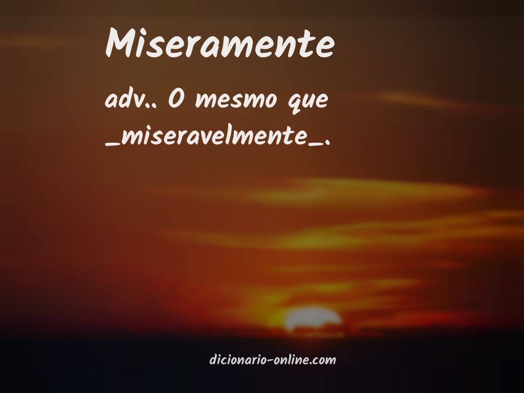 Significado de miseramente