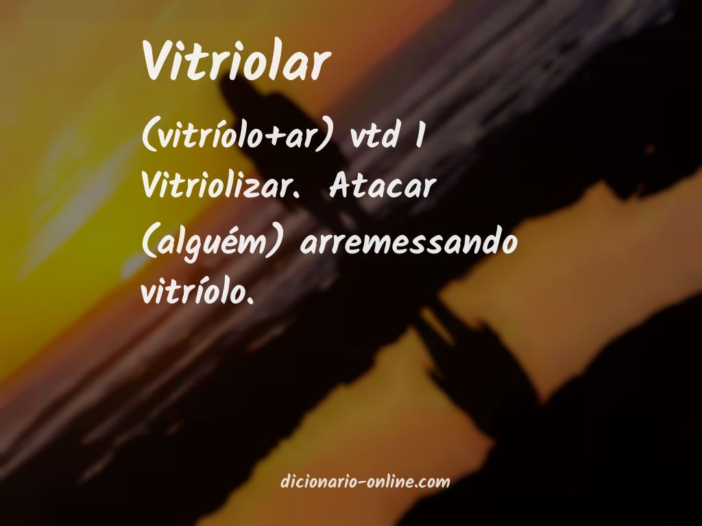 Significado de vitriolar