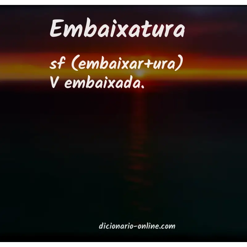 Significado de embaixatura