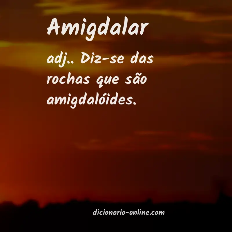 Significado de amigdalar