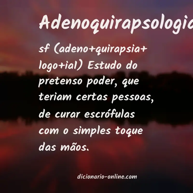 Significado de adenoquirapsologia