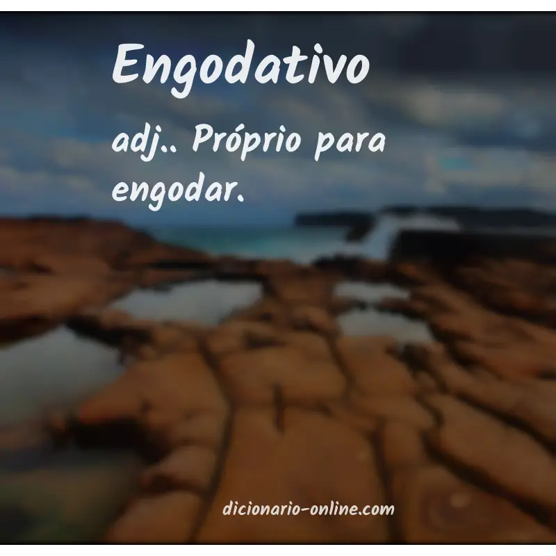 Significado de engodativo