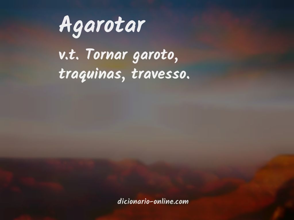 Significado de agarotar