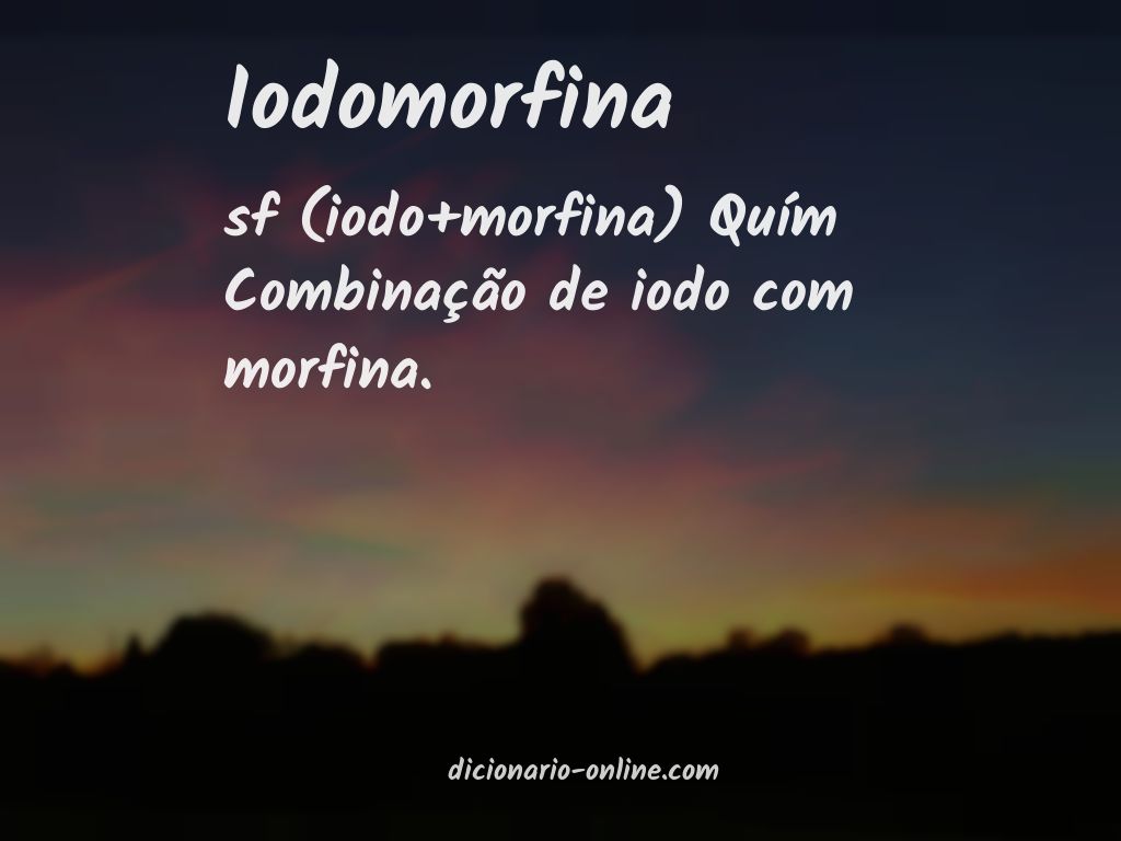 Significado de iodomorfina