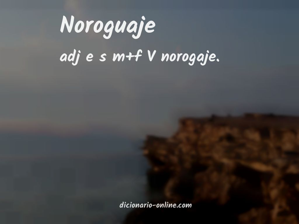 Significado de noroguaje