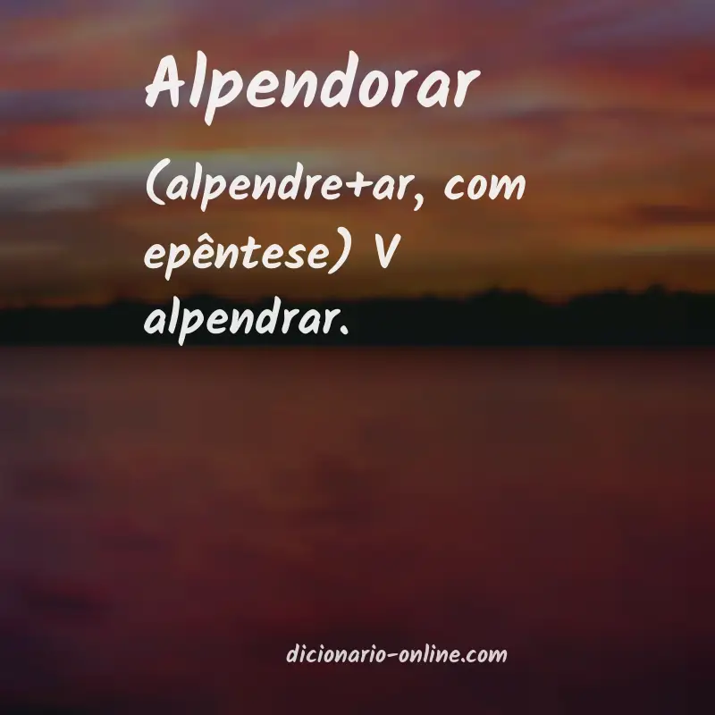 Significado de alpendorar