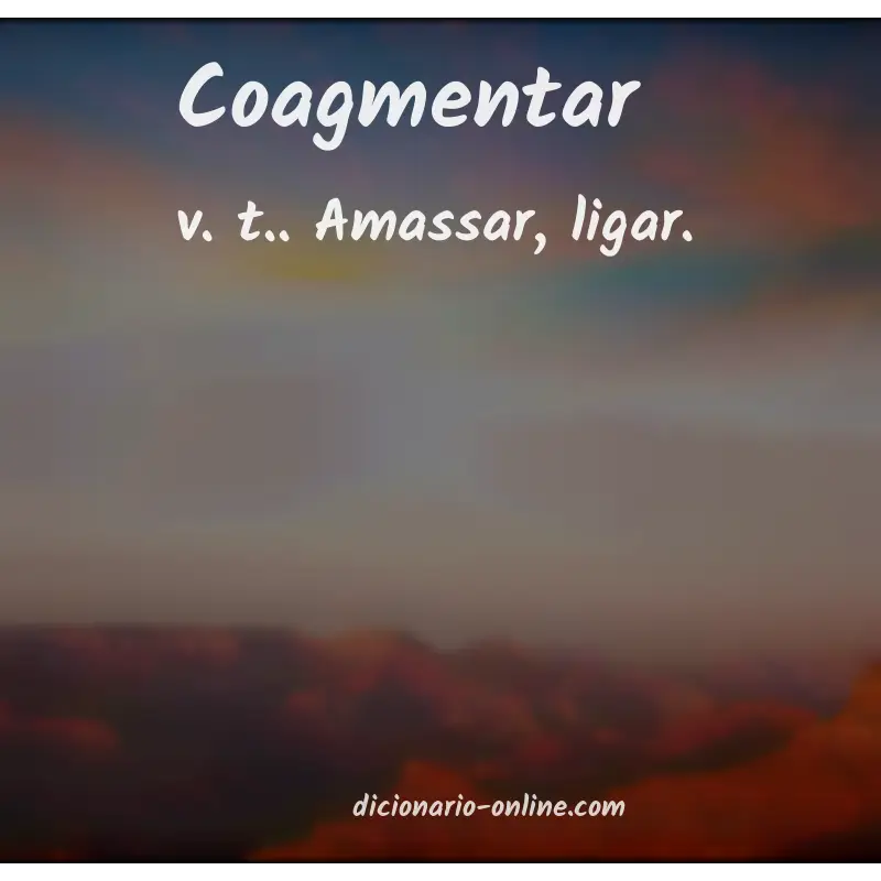 Significado de coagmentar