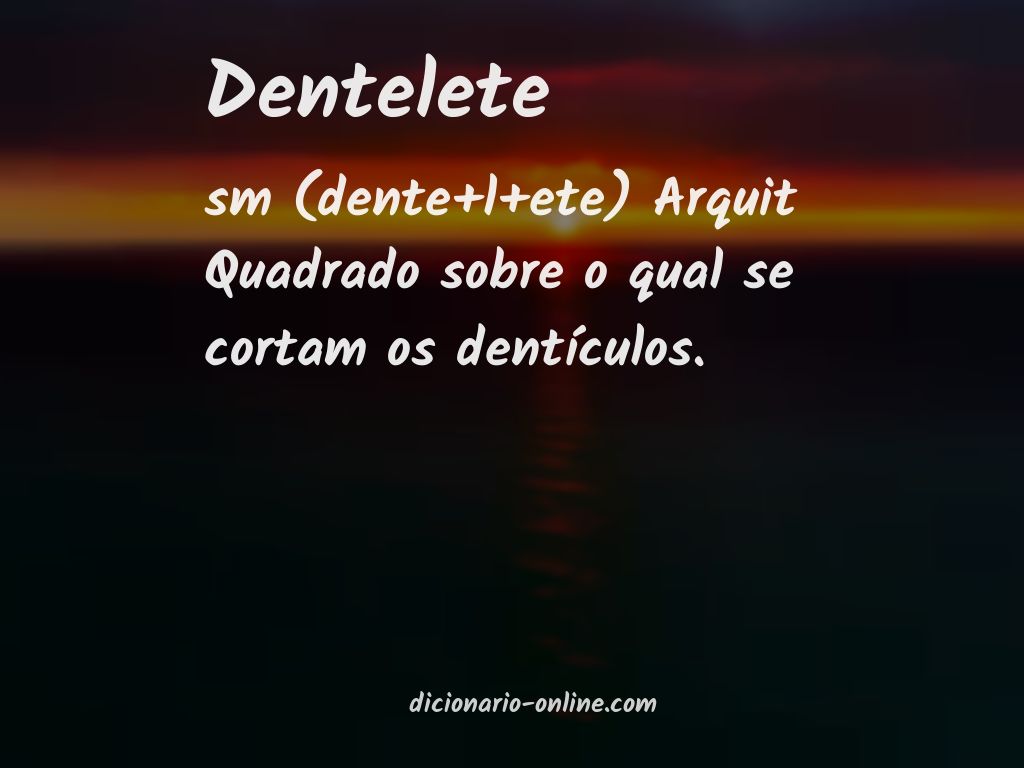 Significado de dentelete