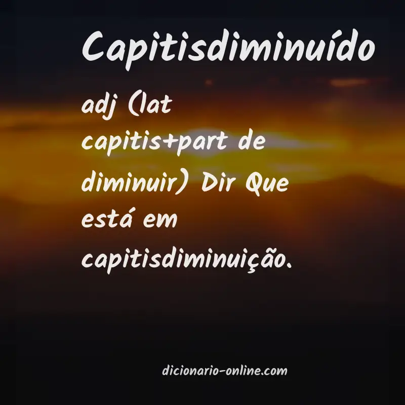 Significado de capitisdiminuído