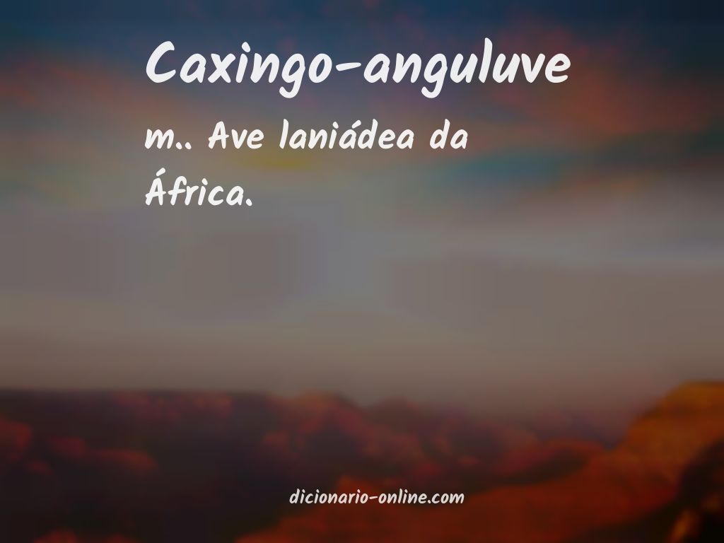 Significado de caxingo-anguluve