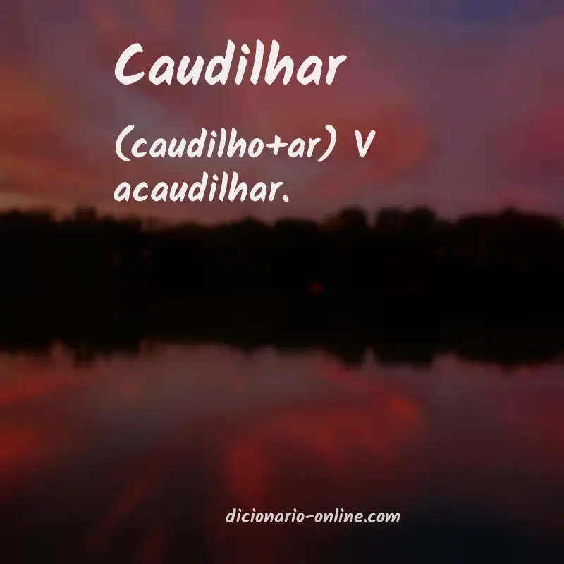 Significado de caudilhar