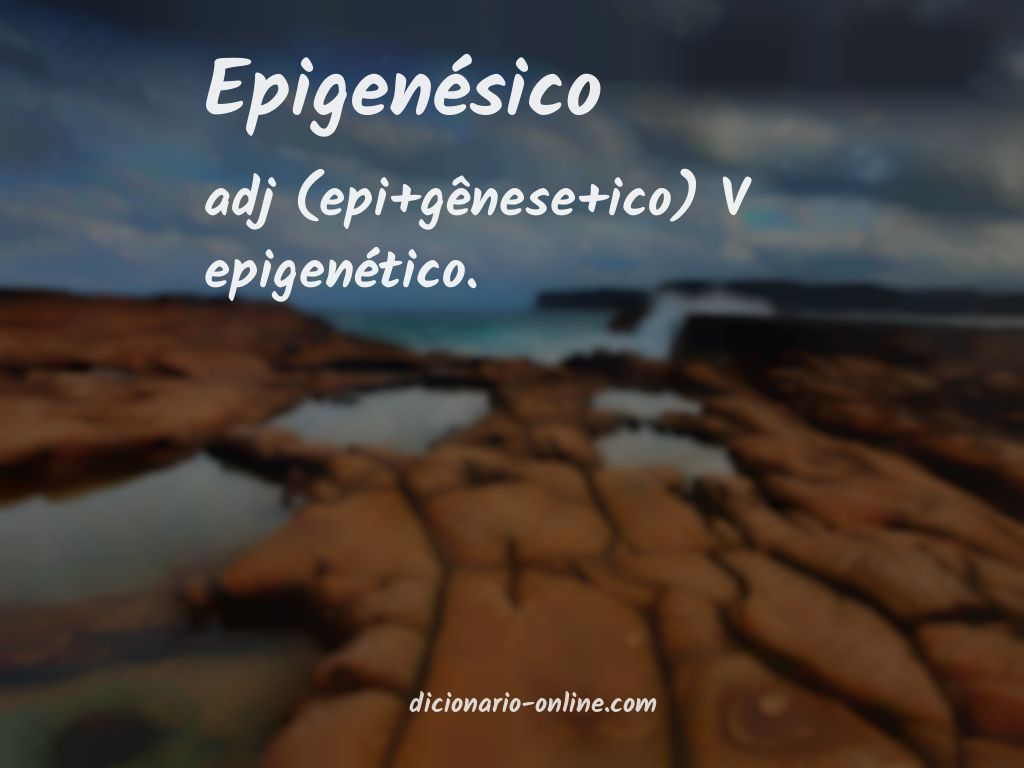 Significado de epigenésico