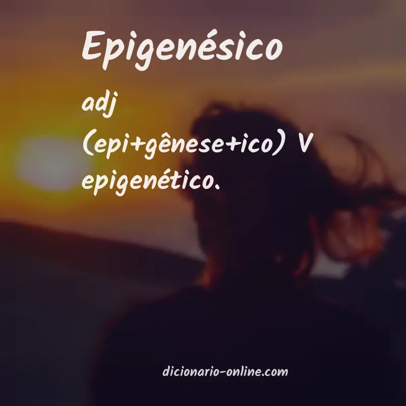 Significado de epigenésico