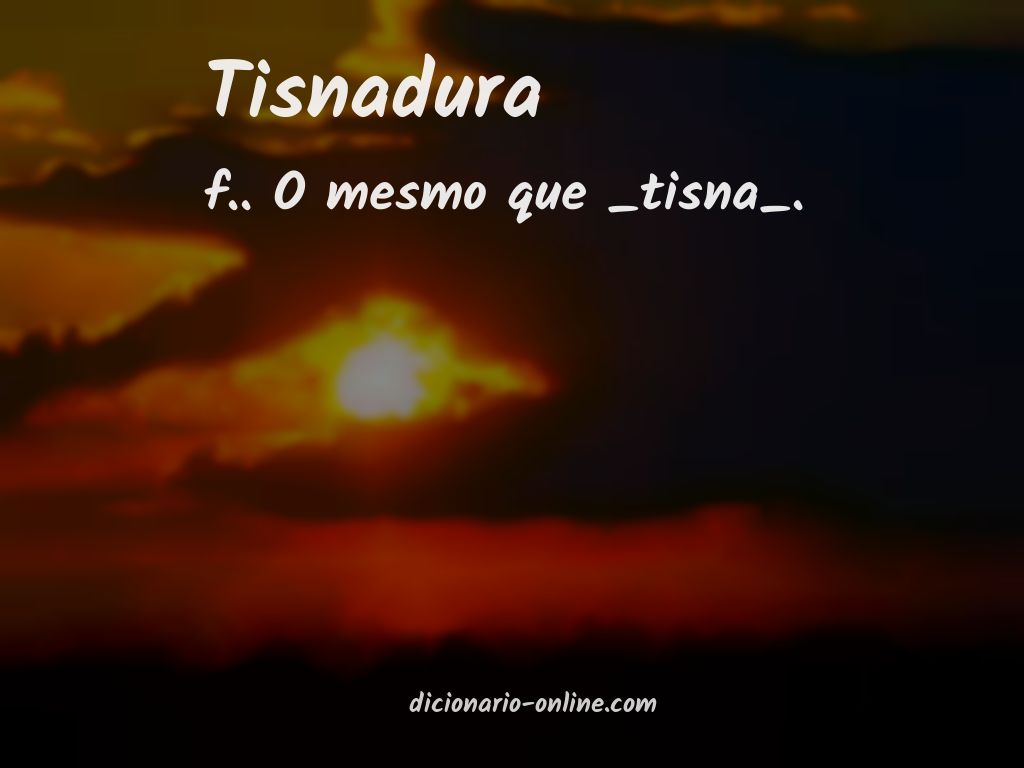 Significado de tisnadura