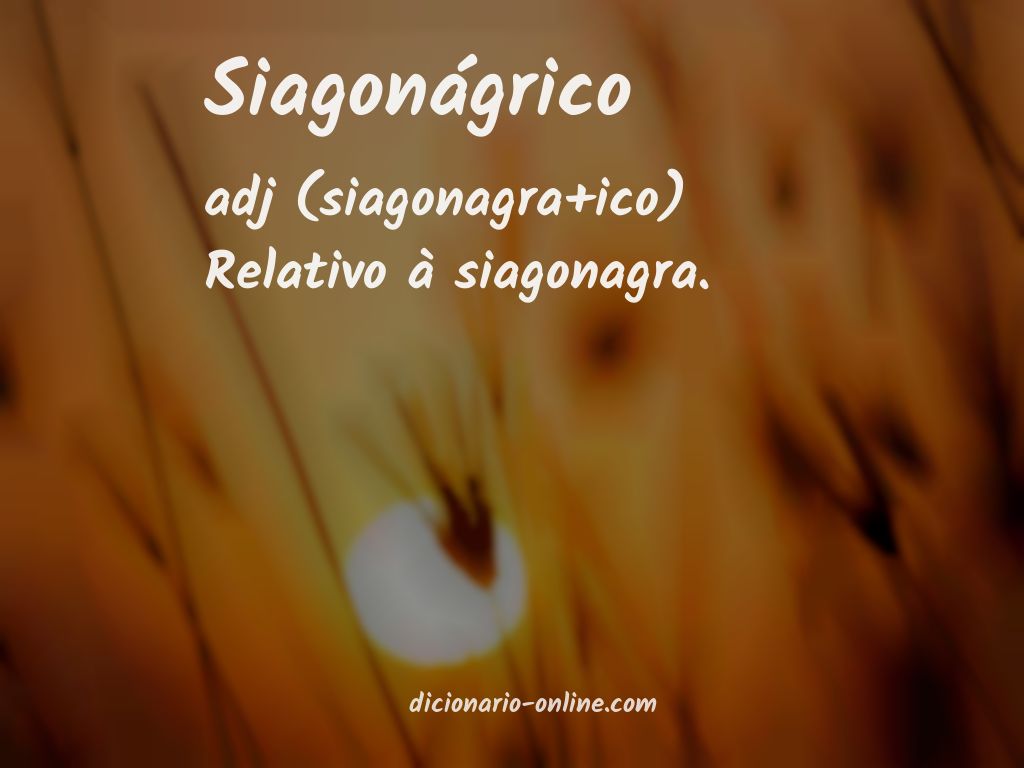 Significado de siagonágrico