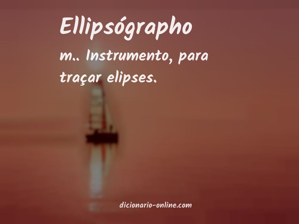 Significado de ellipsógrapho