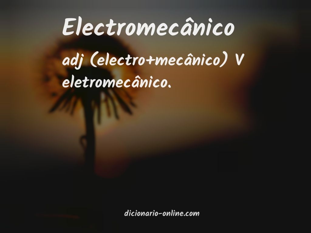 Significado de electromecânico
