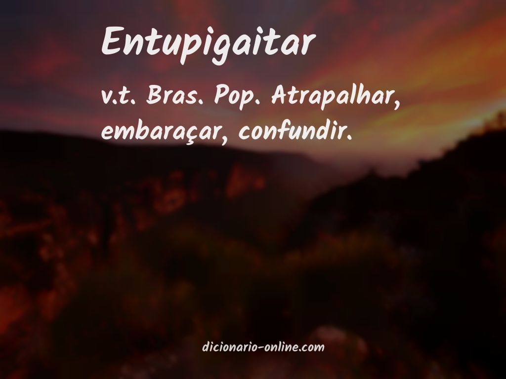 Significado de entupigaitar