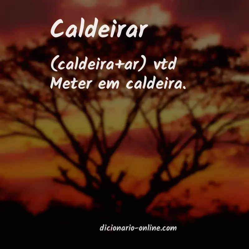 Significado de caldeirar