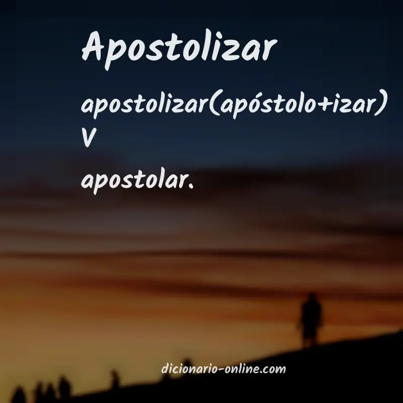 Significado de apostolizar