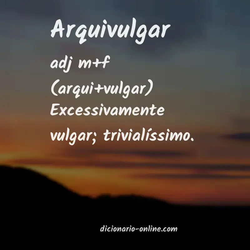 Significado de arquivulgar