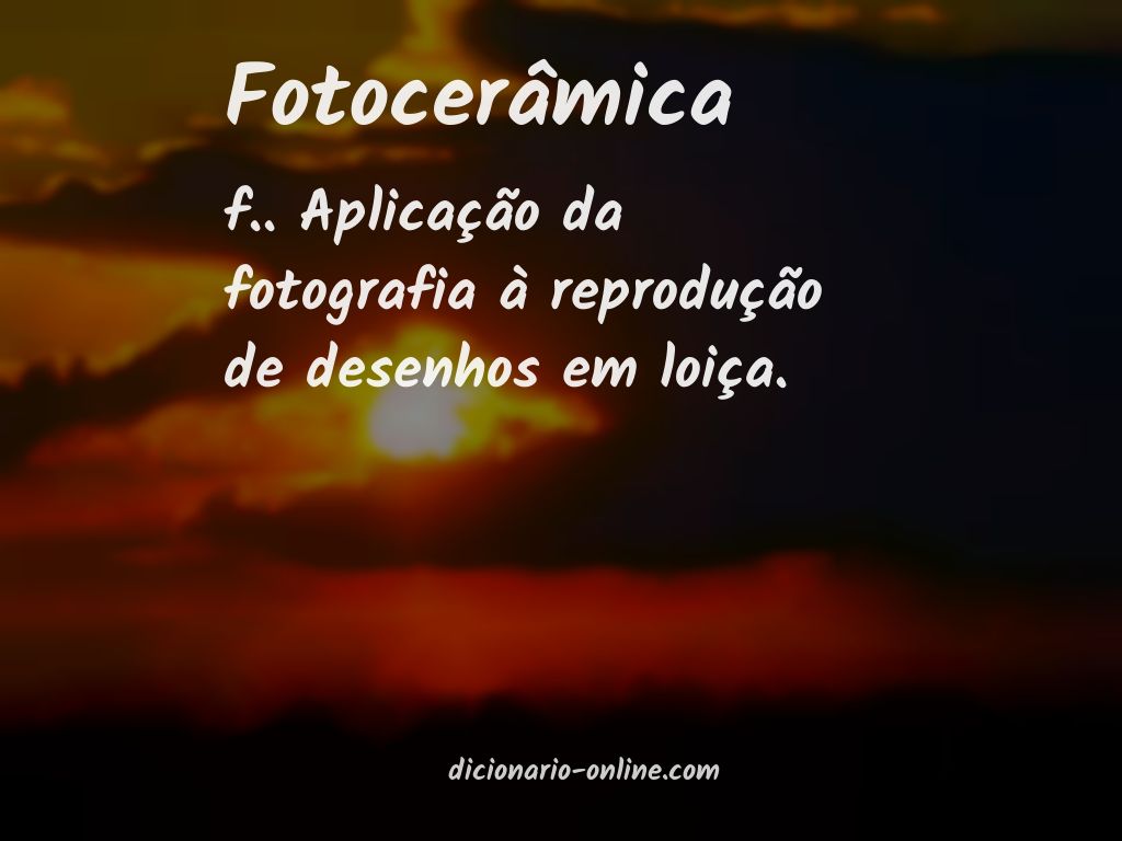 Significado de fotocerâmica