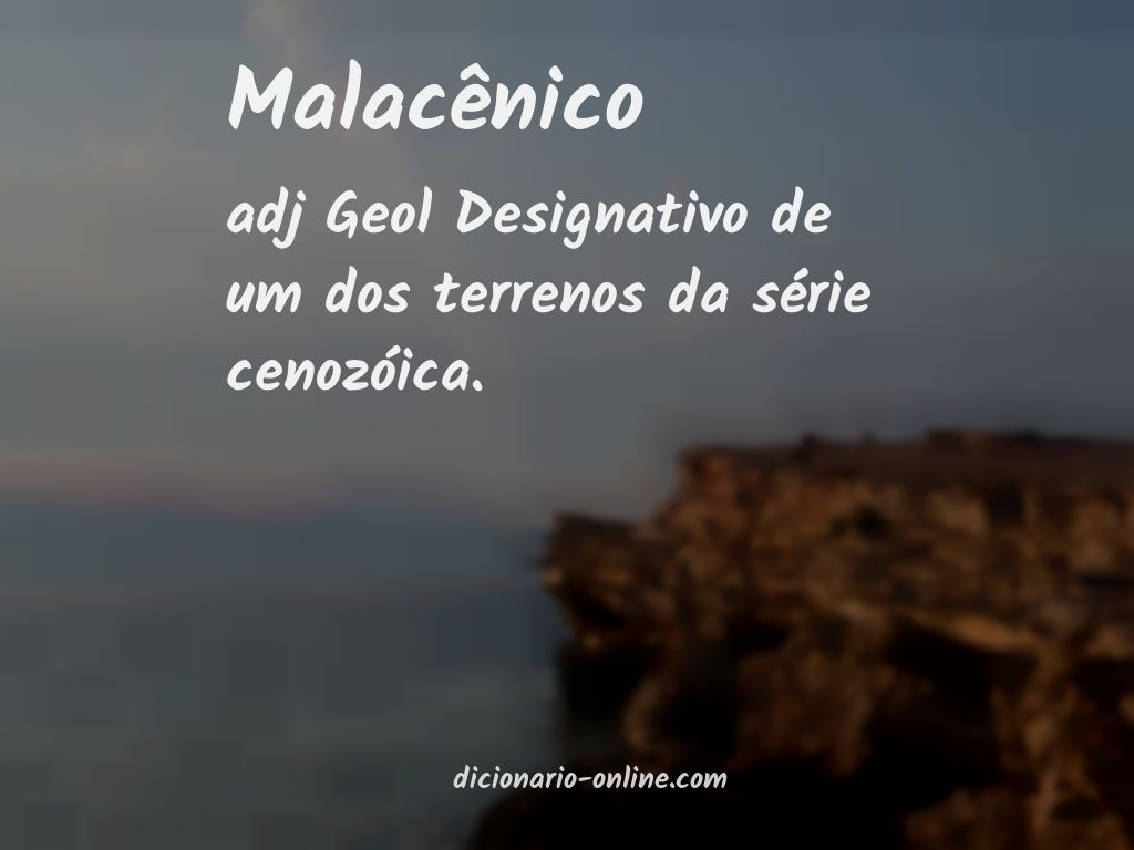 Significado de malacênico