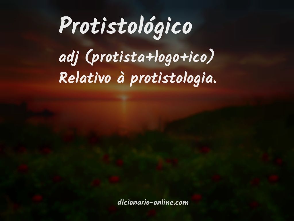 Significado de protistológico