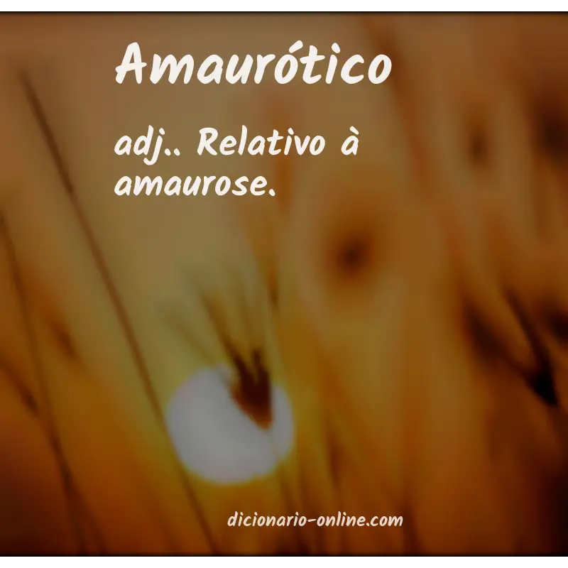 Significado de amaurótico