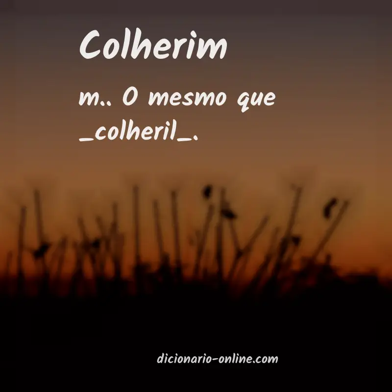 Significado de colherim