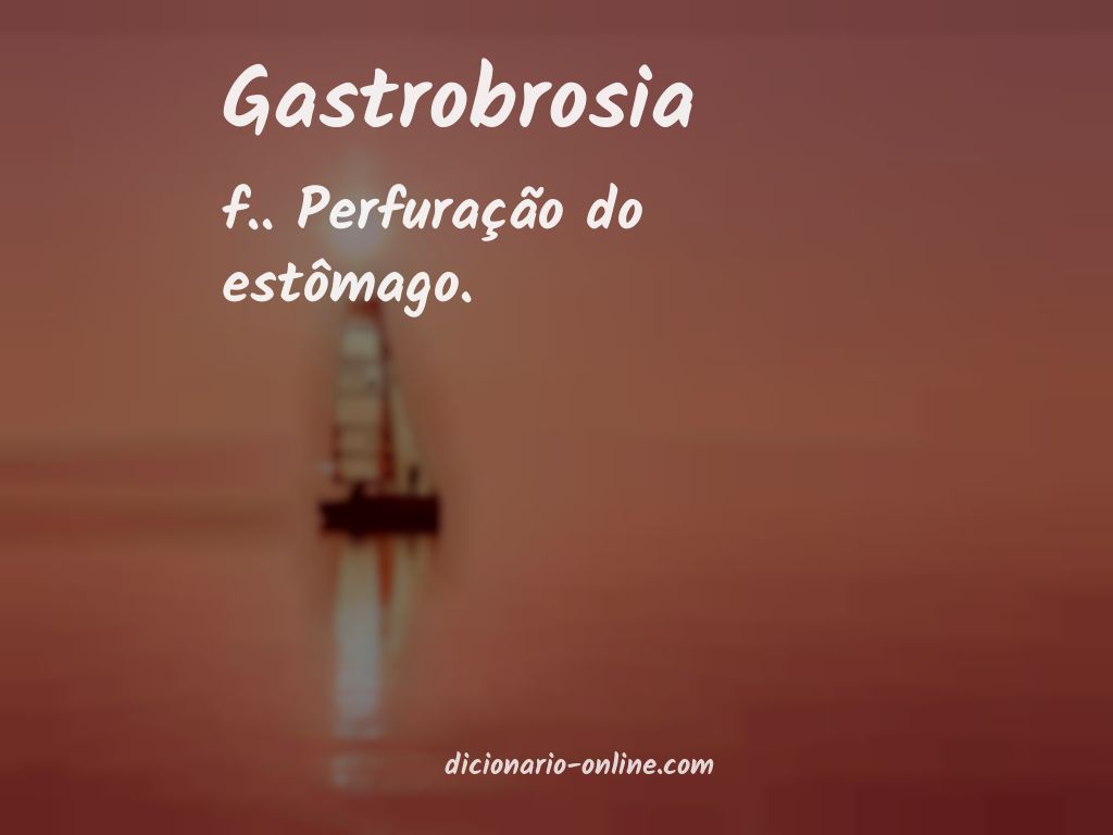 Significado de gastrobrosia