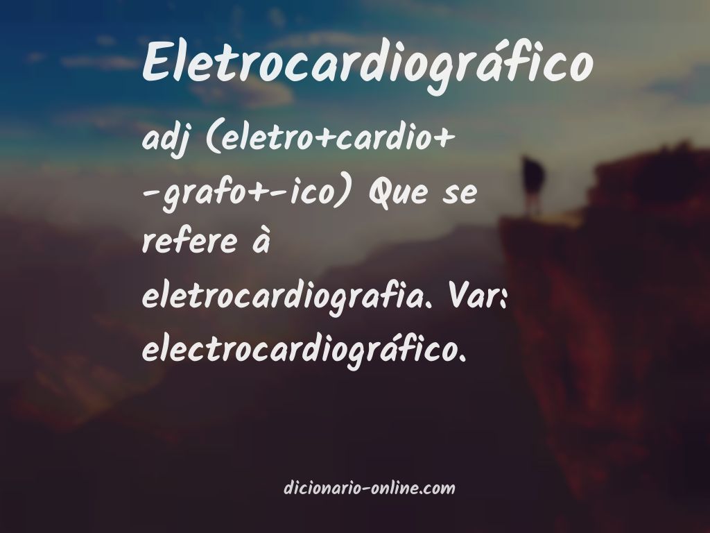 Significado de eletrocardiográfico